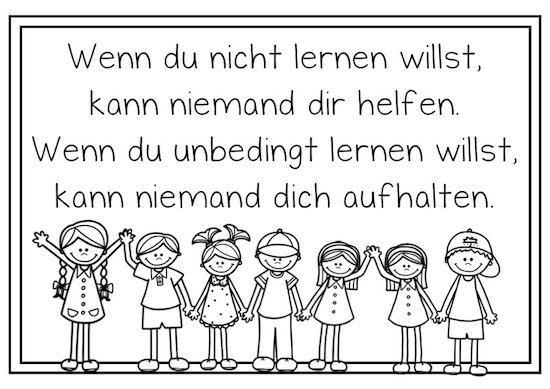 Wenn du nicht lernen willst, kann niemand dir helfen, Wenn du unbedingt lernen willst, kann niemand dich aufhalten